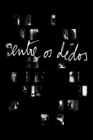 Entre os Dedos 2008 on netflix