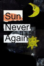Sun Never Again 2024 on netflix