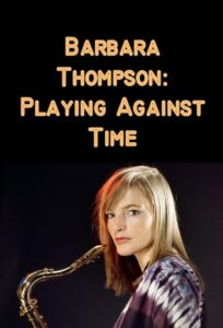Barbara Thompson: Playing Against Time 2012 on netflix