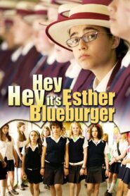 Hey Hey It’s Esther Blueburger 2008 on netflix
