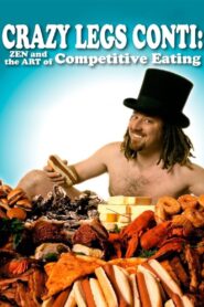 Crazy Legs Conti: Zen and the Art of Competitive Eating 2004 on netflix