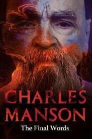 Charles Manson: The Final Words 2017 on netflix