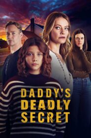 Daddy’s Deadly Secret 2024 on netflix