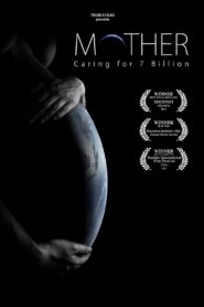 Mother: Caring for 7 Billion 2011 on netflix