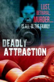 Deadly Attraction 2016 on netflix