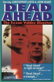 Dead Ahead: The Exxon Valdez Disaster 1992 on netflix