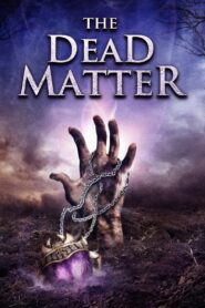 The Dead Matter 2010 on netflix