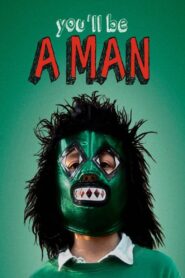 You’ll Be a Man 2013 on netflix