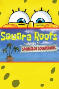 Square Roots: The Story of SpongeBob SquarePants 2009 on netflix