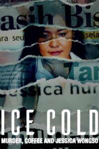 Ice Cold: Murder, Coffee and Jessica Wongso 2023 on netflix