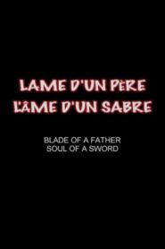 Blade of a Father, Soul of a Sword 2005 on netflix
