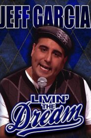 Jeff Garcia: Livin’ the Dream 2008 on netflix