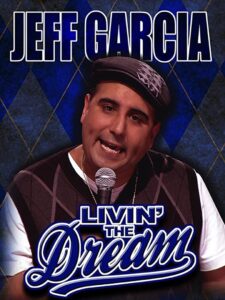 Jeff Garcia: Livin’ the Dream 2008 on netflix
