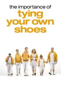 The Importance of Tying Your Own Shoes 2011 on netflix