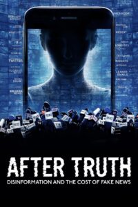 After Truth: Disinformation and the Cost of Fake News 2020 on netflix