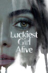 Luckiest Girl Alive 2022 on netflix
