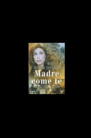 Madre come te 2004 on netflix