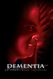 Dementia: An Experiment in Terror 2006 on netflix