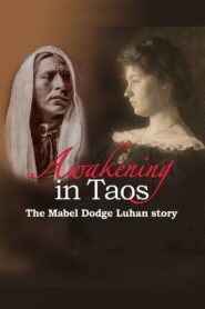 Awakening in Taos: The Mabel Dodge Luhan Story 2015 on netflix