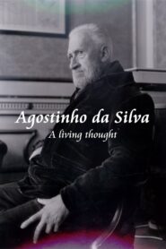 Agostinho da Silva – A Living Thought 2003 on netflix