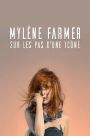 Mylène Farmer : sur les pas d’une icône 2015 on netflix