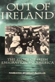 Out of Ireland: The Story of Irish Emigration to America 1994 on netflix