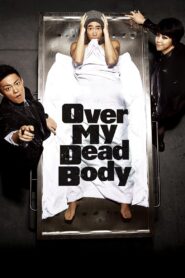 Over My Dead Body 2012 on netflix