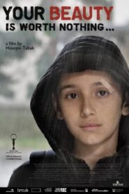 Your Beauty Is Worth Nothing 2012 on netflix