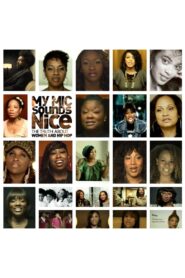 My Mic Sounds Nice: A Truth About Women and Hip Hop 2010 on netflix