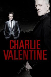 Charlie Valentine 2009 on netflix