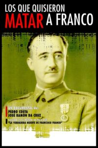 Los que quisieron matar a Franco 2006 on netflix