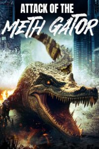 Attack of the Meth Gator 2024 on netflix