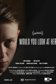 Would You Look at Her 2017 on netflix