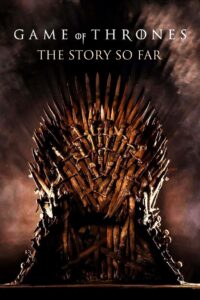 Game of Thrones: The Story So Far 2017 on netflix