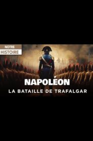 Napoléon et la Bataille de Trafalgar : Le rêve d’une conquête 2006 on netflix