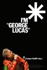 I’m “George Lucas”: A Connor Ratliff Story 2024 on netflix