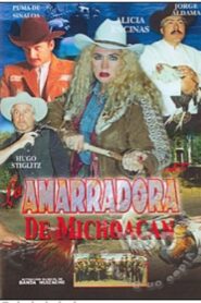 La amarradora de Michoacán 2002 on netflix