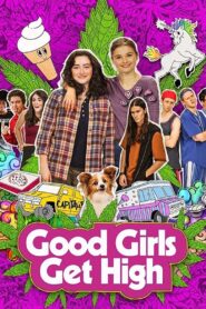 Good Girls Get High 2018 on netflix