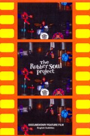 The Rubber Soul Project 2004 on netflix