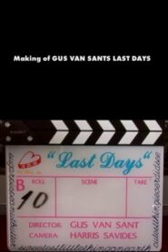 The Making of Last Days 2004 on netflix