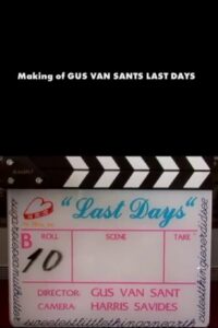 The Making of Last Days 2004 on netflix