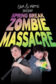 Spring Break Zombie Massacre 2016 on netflix