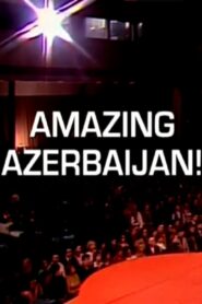 Amazing Azerbaijan! 2012 on netflix