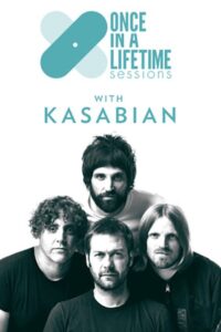 Once in a Lifetime Sessions with Kasabian 2018 on netflix