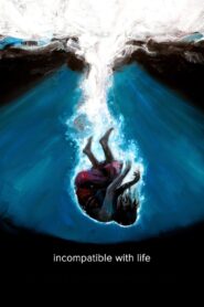 Incompatible with Life 2023 on netflix