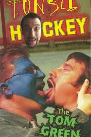 Tom Green: Tonsil Hockey 1999 on netflix