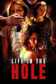 Life In The Hole 2017 on netflix