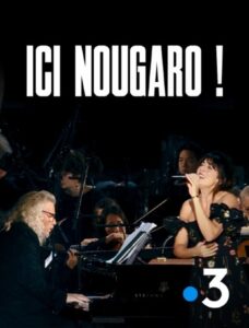 Ici Nougaro ! Le concert évènement 2024 on netflix