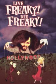 Live Freaky! Die Freaky! 2006 on netflix