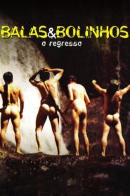 Balas & Bolinhos: O Regresso 2004 on netflix